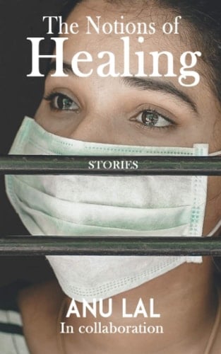 The Notions of Healing: STORIES