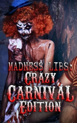 Madness Libs: Crazy Carnival