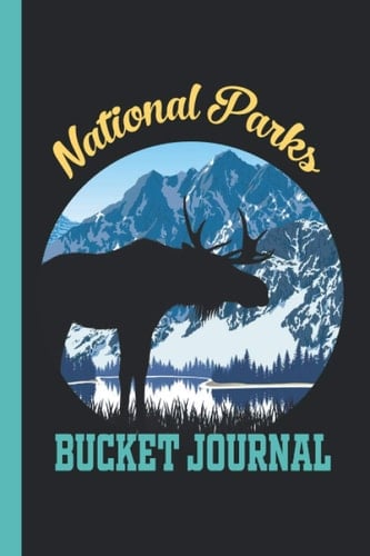 National Parks Bucket Journal: Personal Outdoor National Parks Adventure Passport, Record All Your Adventure Memories in One Neat Journal
