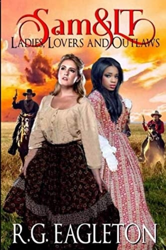 Sam and LT - Ladies, Lovers and Outlaws: A Rousing Western Experience