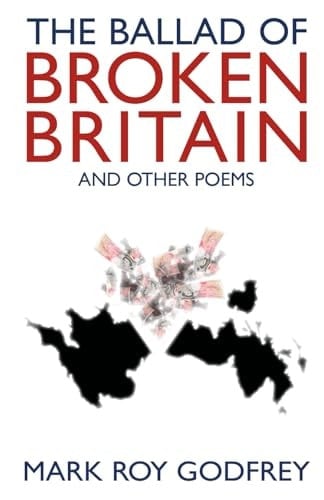 The Ballad of Broken Britain And Other Poems
