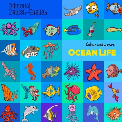 Ocean Life: Danish-English Colour and Learn Bilingual Activity Book