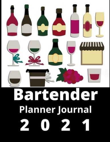 Bartender planner journal 2021: 2021 Weekly planner notebook