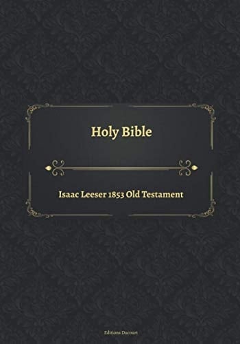 Holy Bible Isaac Leeser 1853 Old Testament