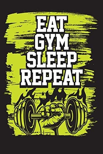 Eat Gym Sleep Repeat: Fitness and Workout Tracker Logbook Diary