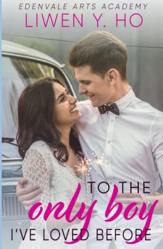To the Only Boy I've Loved Before A Sweet YA Romance