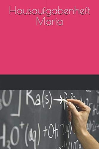 Hausaufgabenheft Maria Schüler-Planer,Stundenplan,Hausaufgabenheft, Tages Planer Mit 150 Seiten, 6x9 A5. ein Tolles Geschenk Für Die Schule,einen Geburtstag Oder Einen Namenstag