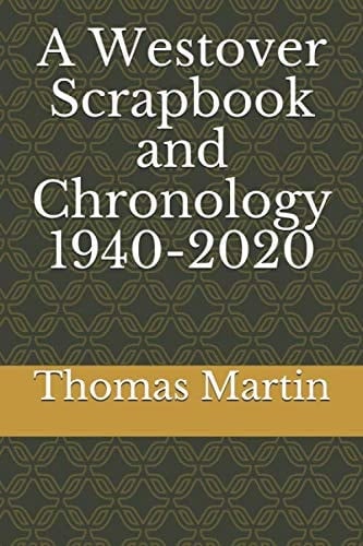 A Westover Scrapbook and Chronology 1940-2020