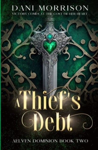 A Thief's Debt: Dispatches from the Aelven Dominion #2