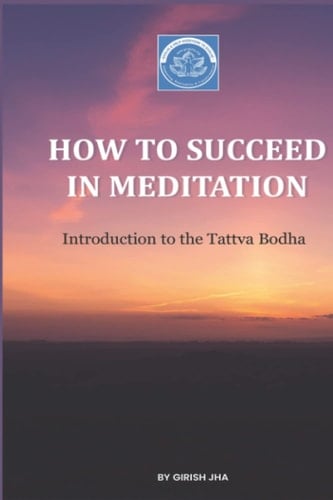 How To Succeed In Meditation Introduction to the Tattva Bodha Volume 1