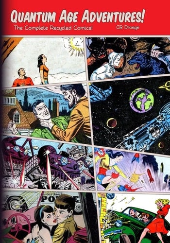 Quantum Age Adventures: The Complete Recycled Comics