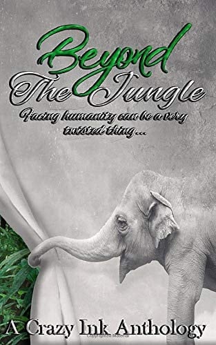 Beyond the Jungle A Crazy Ink Anthology