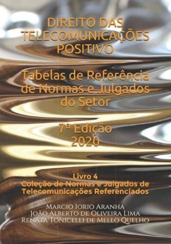 Direito das Telecomunicações Positivo: Tabelas de Referência de Normas e Julgados do Setor (Coleção de Normas e Julgados de Telecomunicações Referenciados) (Portuguese Edition)