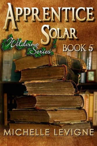 Wildvine Series, Book 5 Apprentice Solar