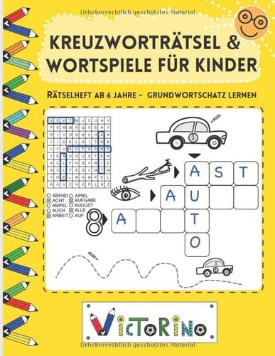 Kreuzworträtsel und Wortspiele Für Kinder - Rätselheft Ab 6 Jahre Einfache Buchstaben- und Wortspiele Für Kinder - Spielend Den Grundwortschatz Lernen (ab 1. Klasse)