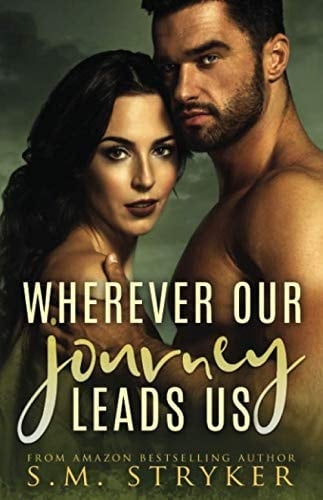 Wherever Our Journey Leads Us (Then There Was You)