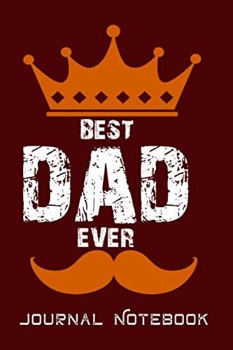 Best DAD Ever: Notebook/Lined Notebook / Diary/Organizer/120 Lined pages/ 6x9 inch
