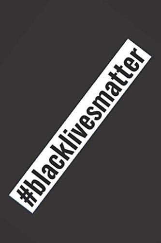 Black Lives Matter: Personal Journal and Notebook