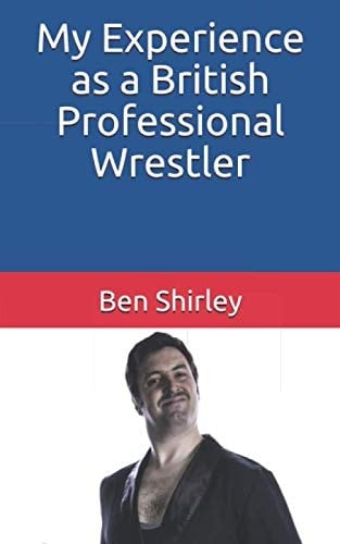 My Experience as a British Professional Wrestler
