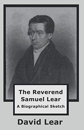 The Reverend Samuel Lear A Biographical Sketch