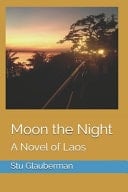 Moon the Night A Novel of Laos