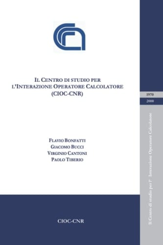 Il Centro di studio per l'Interazione Operatore Calcolatore (CIOC-CNR) (Italian Edition)
