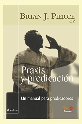 Praxis y PredicaciÓn Un Manual para Predicadores