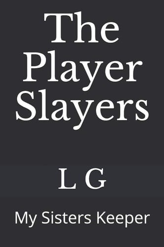 The Player Slayers My Sisters Keeper