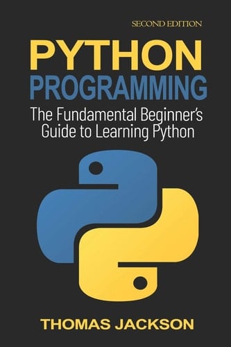 Python Programming The Fundamental Beginner's Guide to Learning Python