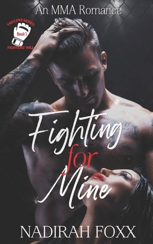 Fighting for Mine An MMA Second Chance Romance