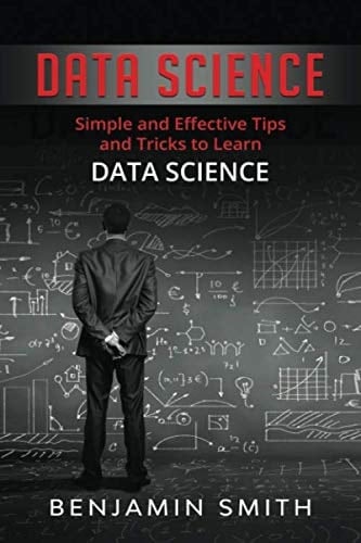 Data Science Simple and Effective Tips and Tricks to Learn Data Science