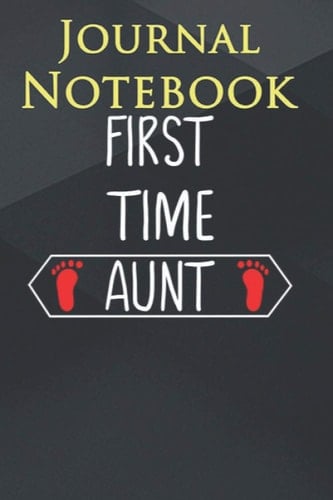 Composition Notebook: First Time Aun Being an Aunt of Baby Girl Gif 6'' x 9'', 100 Pages, Soft Cover, Matte Finish A Cute Wonderful Gift For anyone