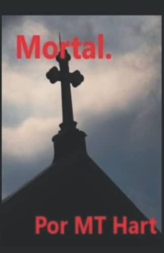 Mortal. (Mortal , en Espanol) (Spanish Edition)