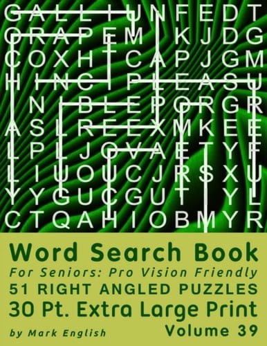 Word Search Book For Seniors Pro Vision Friendly, 51 Right Angled Puzzles, 30 Pt. Extra Large Print, Vol. 39