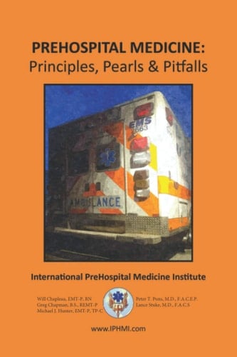PreHospital Medicine: Principles, Pearls & Pitfalls