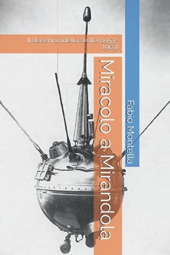 Miracolo a Mirandola Il Decennio Della Svolta (1953-1963)