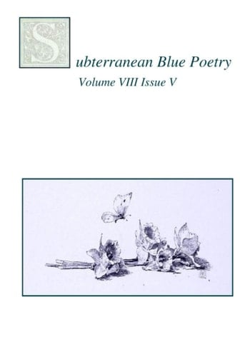 Subterranean Blue Poetry: Volume VIII Issue V