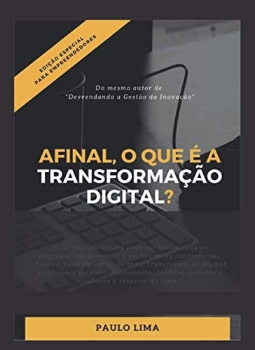 Afinal, O que é Transformação Digital?: Edição Especial para Empreendedores (Evolução Digital) (Portuguese Edition)