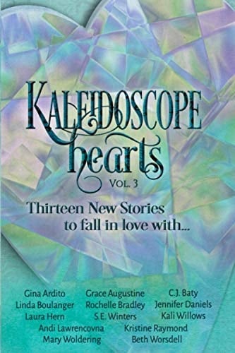 Kaleidoscope Hearts Vol. 3: Thirteen New Stories to Fall in Love With