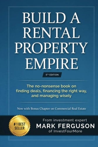 Build a Rental Property Empire The No-Nonsense Book on Finding Deals, Financing the Right Way, and Managing Wisely