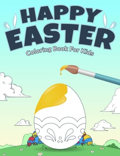 Happy Easter Coloring Book for Kids: Bunnies & Big Easy Easter Egg Coloring Book for Toddlers & Preschool