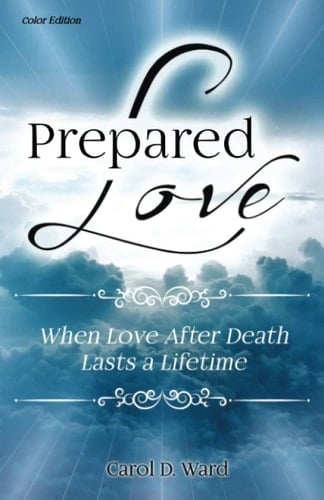 Prepared Love When Love After Death Lasts a Lifetime
