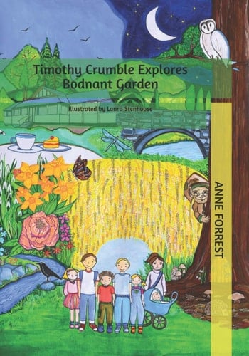Timothy Crumble Explores Bodnant Garden: Illustrated by Laura Stenhouse