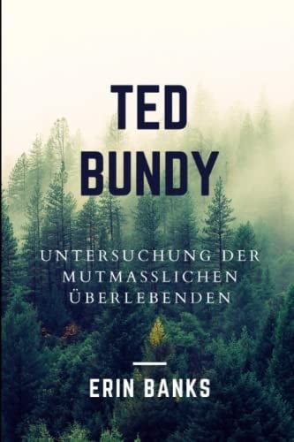 Ted Bundy Untersuchung Der Mutmaßlichen Überlebenden