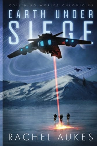 Earth Under Siege: The Colliding Worlds Chronicles