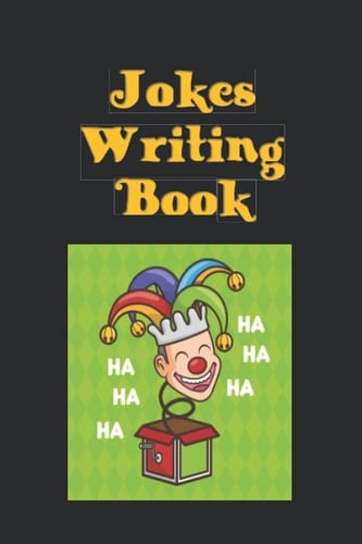 Jokes Writing Book: Journal to think, create characters and write jokes and more...
