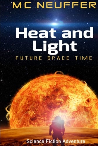 Heat and Light: a Space Novel