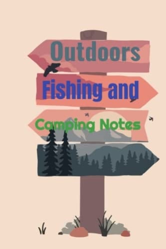 Outdoors Fishing and Camping Notes