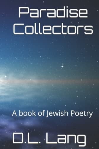 Paradise Collectors: A book of Jewish Poetry (Poetry from the soul to the page)