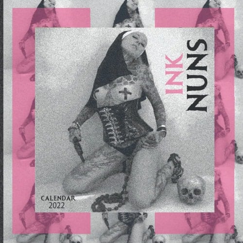 INK NUNS CALENDAR 2022: ILLUSTRATED COLLECTION ATTRACTIVE SHIRTLESS INK NUNS CALENDAR 12 MONTHS OF PERFECT IMAGES FOR INK NUNS